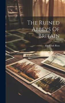 portada The Ruined Abbeys of Britain (in English)