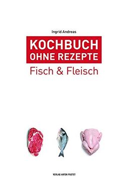 portada Kochbuch Ohne Rezepte, Band 4: Fisch & Fleisch (en Alemán)