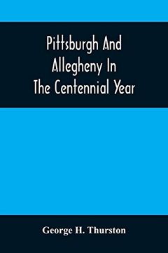 portada Pittsburgh and Allegheny in the Centennial Year 