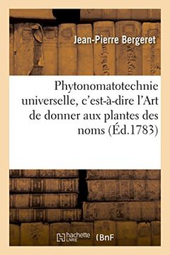 portada Phytonomatotechnie universelle, c'est-à-dire l'Art de donner aux plantes des noms (Sciences)