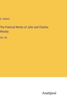 portada The Poetical Works of John and Charles Wesley: Vol. XII