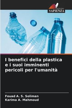 portada I benefici della plastica e i suoi imminenti pericoli per l'umanità (in Italian)