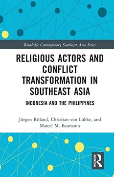 portada Religious Actors and Conflict Transformation in Southeast Asia (Routledge Contemporary Southeast Asia Series) (en Inglés)