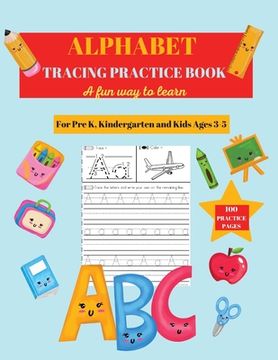 portada Alphabet Practice Tracing Book: Preschool Practice Handwriting Workbook: Pre K, Kindergarten and Kids Ages 3-5 Tracing and Coloring (en Inglés)
