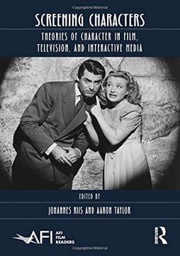 portada Screening Characters: Theories of Character in Film, Television, and Interactive Media (Afi Film Readers) (en Inglés)