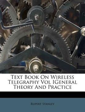 portada text book on wireless telegraphy vol igeneral theory and practice (en Inglés)
