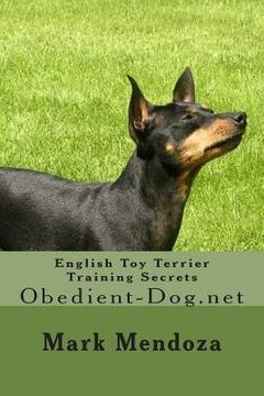 portada English Toy Terrier Training Secrets: Obedient-Dog.net (en Inglés)