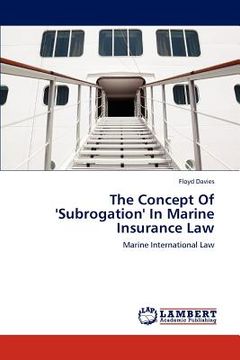 portada the concept of 'subrogation' in marine insurance law (en Inglés)