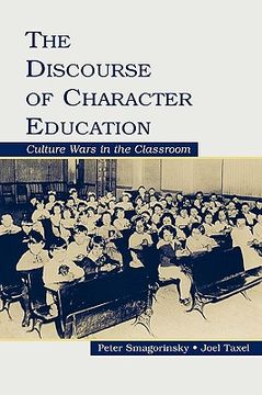 portada the discourse of character education: culture wars in the classroom (en Inglés)