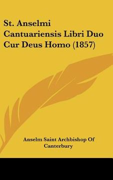 portada st. anselmi cantuariensis libri duo cur deus homo (1857) (en Inglés)