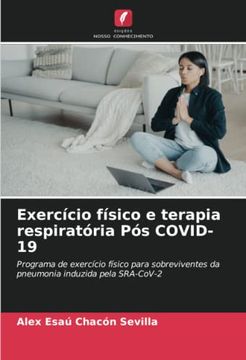 portada Exercício Físico e Terapia Respiratória pós Covid-19: Programa de Exercício Físico Para Sobreviventes da Pneumonia Induzida Pela Sra-Cov-2