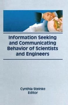 portada Information Seeking and Communicating Behavior of Scientists and Engineers (Science and Technology Libraries Series)