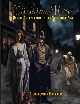 portada Victorian Hero: Heroic Roleplaying in the Victorian Era (en Inglés)