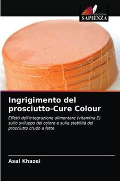 portada Ingrigimento del prosciutto-Cure Colour (en Italiano)