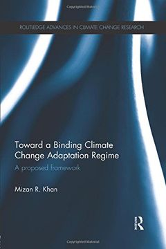 portada Toward a Binding Climate Change Adaptation Regime: A Proposed Framework (Routledge Advances in Climate Change Research)