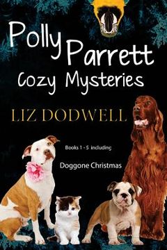 portada Polly Parrett Pet-Sitter Cozy Mysteries Collection (5 books in 1): Doggone Christmas, The Christmas Kitten, Bird Brain, Seeing Red, The Christmas Pupp 