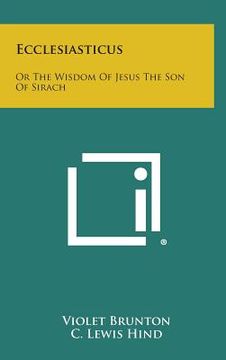 portada Ecclesiasticus: Or the Wisdom of Jesus the Son of Sirach (en Inglés)