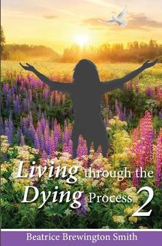 portada Living Through the Dying Process: Book 2 (en Inglés)