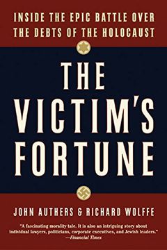 portada The Victim's Fortune: Inside the Epic Battle Over the Debts of the Holocaust (en Inglés)