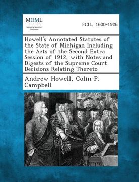 portada Howell's Annotated Statutes of the State of Michigan Including the Acts of the Second Extra Session of 1912, with Notes and Digests of the Supreme Court Decisions Relating Thereto