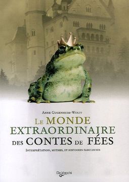 portada Le Monde Extraordinaire des Contes de Fées: Interprétations, Mythes et Histoires Fabuleuses (in French)