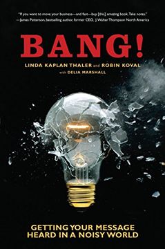 portada Bang! Getting Your Message Heard in a Noisy World 