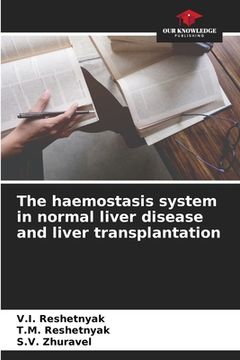 portada The haemostasis system in normal liver disease and liver transplantation (en Inglés)