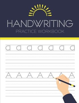 portada Handwriting Practice Workbook: Alphabet Handwriting Letter Tracing Book for Preschool, Pre K, Kindergarten and Kids Ages 3-5 (en Inglés)