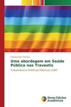 portada Uma abordagem em Saúde Pública nas Travestis: Tratamento e Políticas Públicas LGBT (Portuguese Edition)