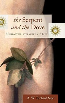 portada The Serpent and the Dove: Celibacy in Literature and Life (Psychology, Religion, and Spirituality) (en Inglés)