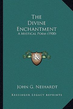 portada the divine enchantment the divine enchantment: a mystical poem (1900) a mystical poem (1900) (en Inglés)