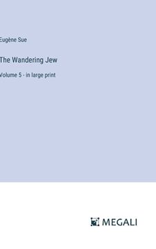 portada The Wandering Jew: Volume 5 - in large print (in English)