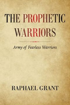 portada The Prophetic Warriors: Army of Fearless Warriors (in English)