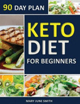 portada Keto Diet 90 day Plan for Beginners: 100 Pages Ketogenic Diet Plan (Essential Guide to Living Healthy Book)
