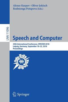portada Speech and Computer: 20th International Conference, Specom 2018, Leipzig, Germany, September 18-22, 2018, Proceedings (in English)