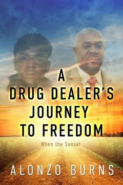 portada A Drug Dealer's Journey to Freedom (en Inglés)