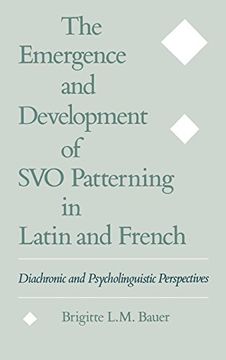 portada The Emergence and Development of svo Patterning in Latin and French: Diachronic and Psycholinguistic Perspectives 