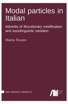 portada Modal particles in Italian. Adverbs of illocutionary modification and sociolinguistic variation (en Inglés)