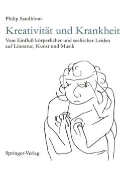 portada Kreativität und Krankheit: Vom Einfluß körperlicher und seelischer Leiden auf Literatur, Kunst und Musik (German Edition)
