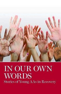 portada In our own Words: Stories of Young Aa's in Recovery (en Inglés)