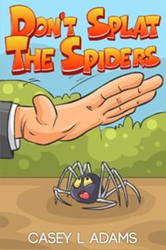 portada Don't Splat The Spiders: Why Insects and Bugs are important (en Inglés)