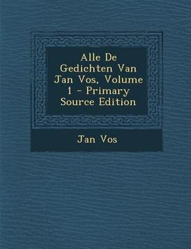 portada Alle De Gedichten Van Jan Vos, Volume 1
