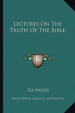 portada lectures on the truth of the bible (en Inglés)
