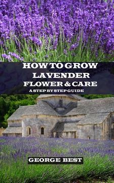 portada How to Grow Lavender Flower and Care: A Step by Step Guide