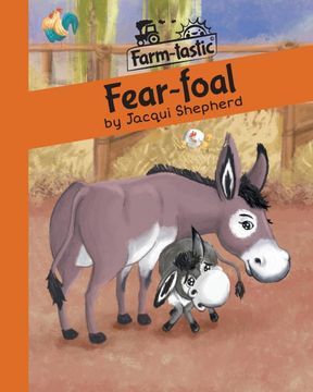 portada Fear-Foal: Fun With Words, Valuable Lessons (Farm-Tastic) (en Inglés)