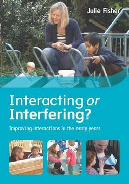 portada Interacting or Interfering? Improving Interactions in the Early Years (UK Higher Education Humanities & Social Sciences Education)