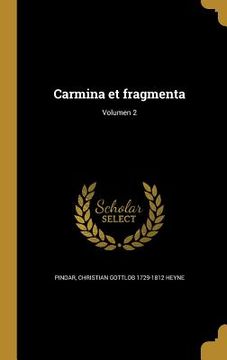 portada Carmina et fragmenta; Volumen 2 (en Latin)
