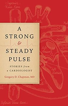 portada A Strong and Steady Pulse: Stories From a Cardiologist 