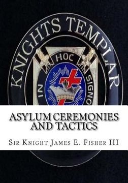 portada Asylum Ceremonies and Tactics: Manual for Knights Templar (in English)