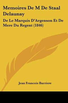 portada Memoires De M De Staal Delaunay: De Le Marquis D'Argenson Et De Mere Du Regent (1846) (en Francés)